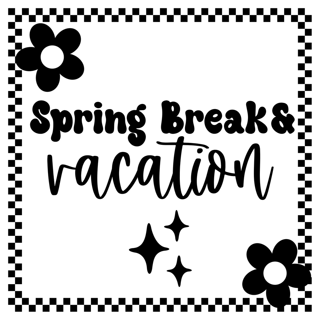 Spring Break / Vacation