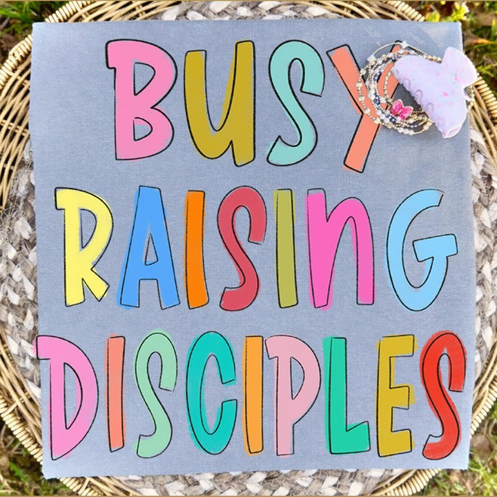 Busy Raising Disciples – DTF Transfer – product image
