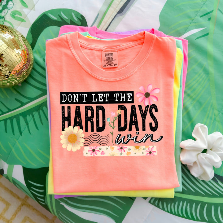 DON'T LET THE HARD DAYS WIN BLACK