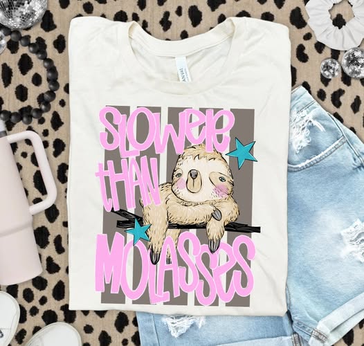 Slower Than Molasses humor DTF transfer design