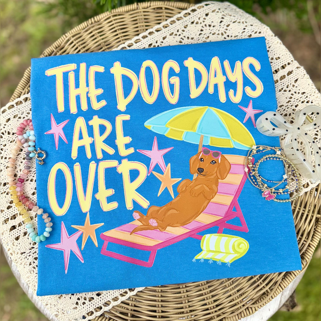 The Dog Days Are Over – DTF Transfer