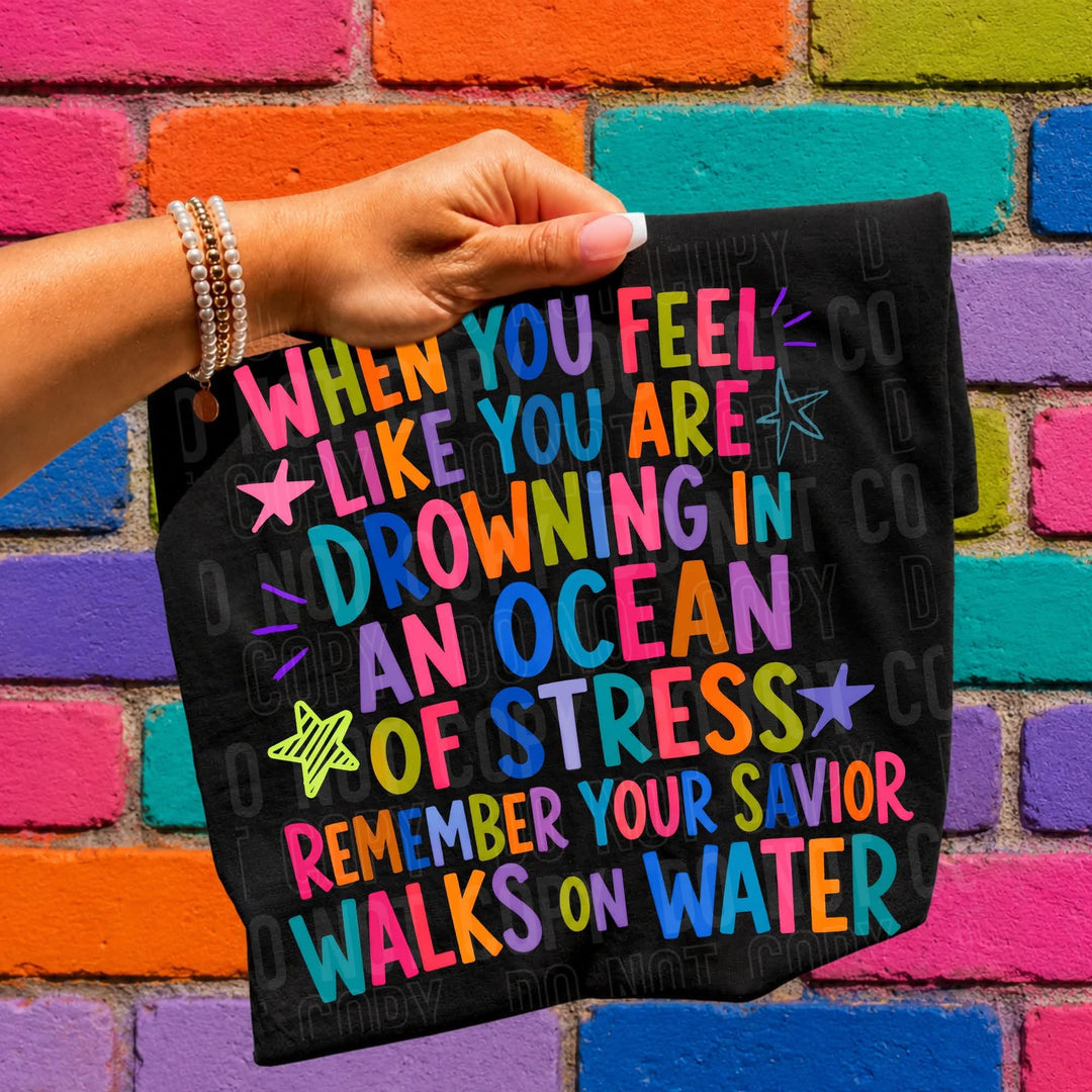 WHEN YOU FEEL LIKE YOU ARE DROWNING - COMPLETED TEE