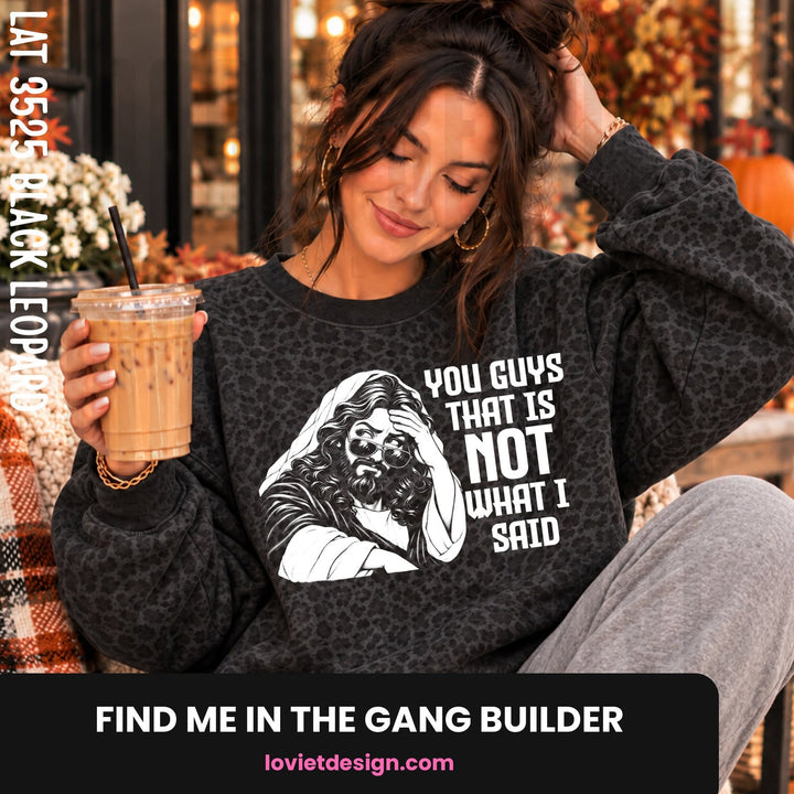 Jesus That Is Not What I Said DTF transfer mockup