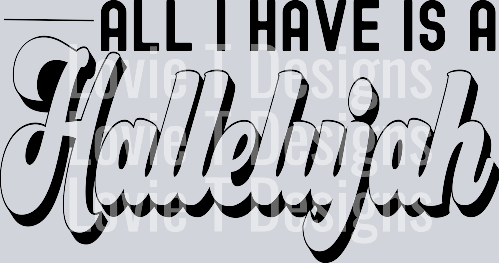 all I have is a Hallelujah - black