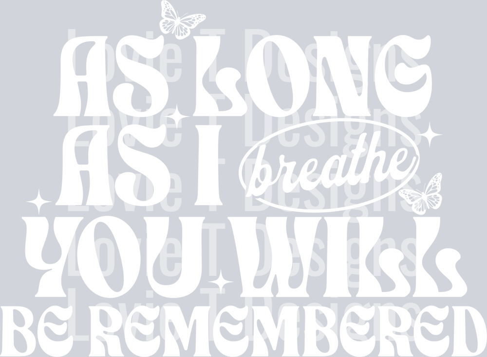 AS LONG AS I BREATHE