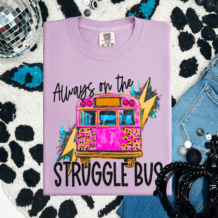 ALWAYS ON THE STRUGGLE BUS