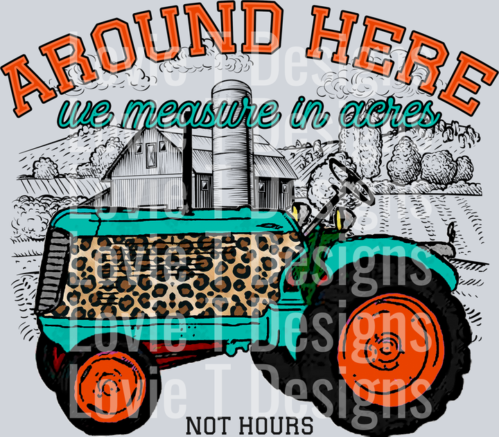 Around Here We Measure in Acres Orange