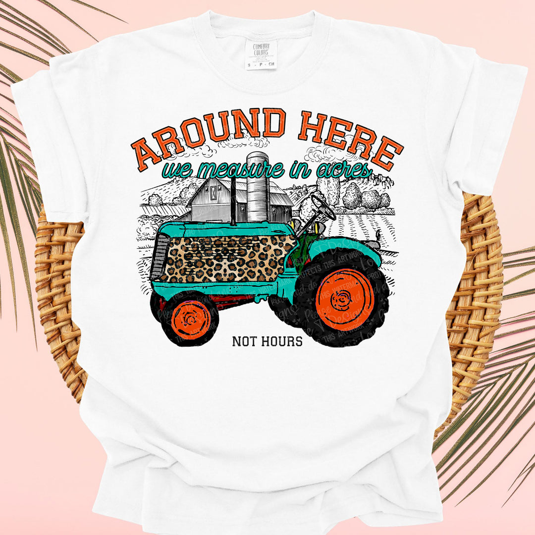 AROUND HERE WE MEASURE IN ACRES ORANGE