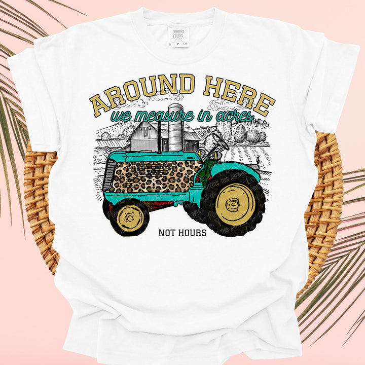 AROUND HERE WE MEASURE IN ACRES YELLOW