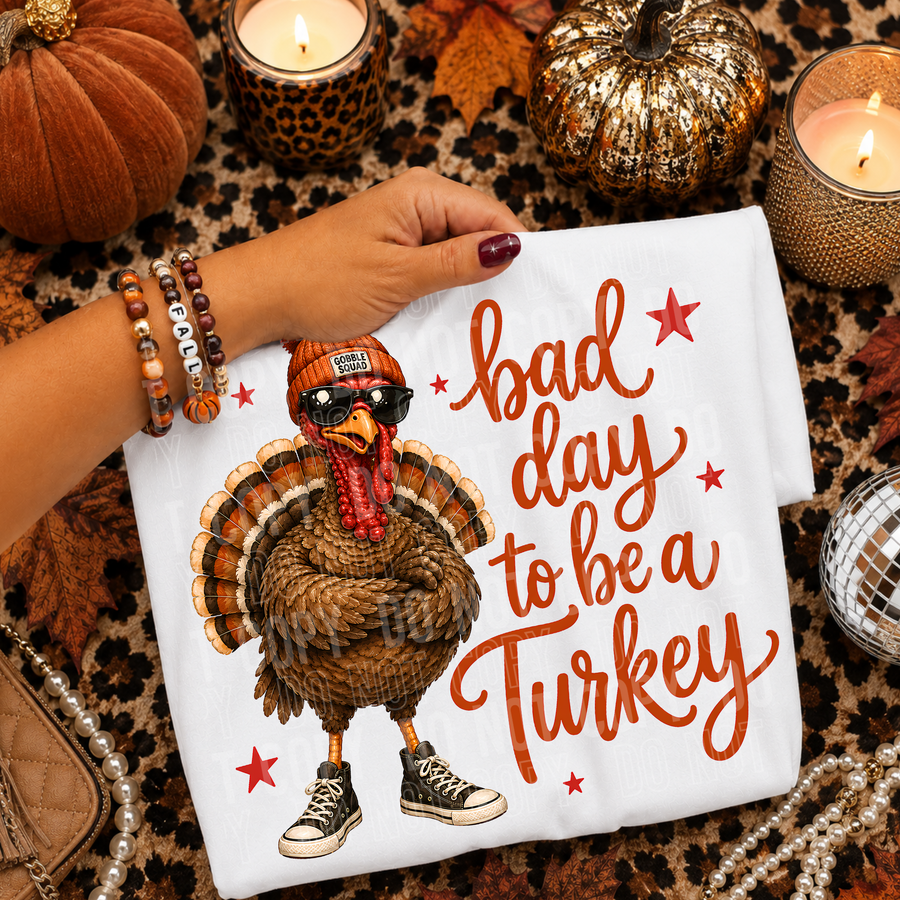BAD DAY TO BE A TURKEY - TURKEY mockup