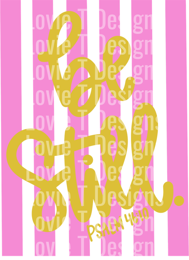 Be Still Psalm 46:10 Gold Script on Pink Stripes