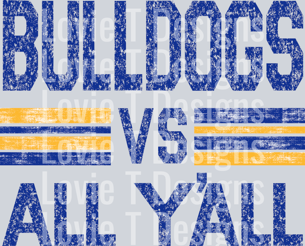 BULLDOGS VS ALL YALL ROYAL BLUE AND YELLOW GOLD