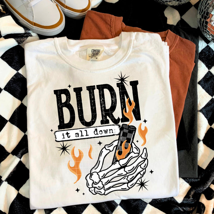 BURN IT ALL DOWN