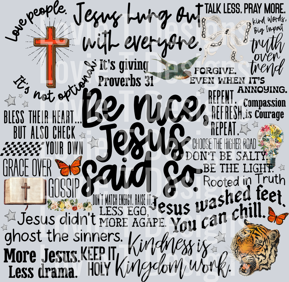 Be Nice, Jesus Said So