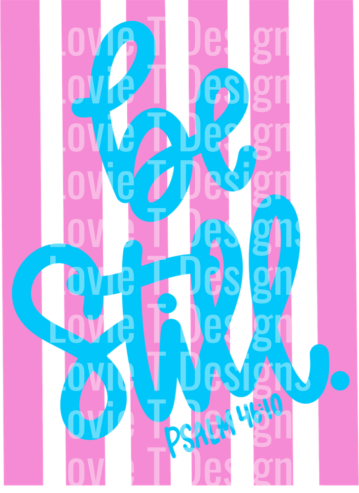 Be Still Psalm 46:10 Blue Script Pink Striped Design