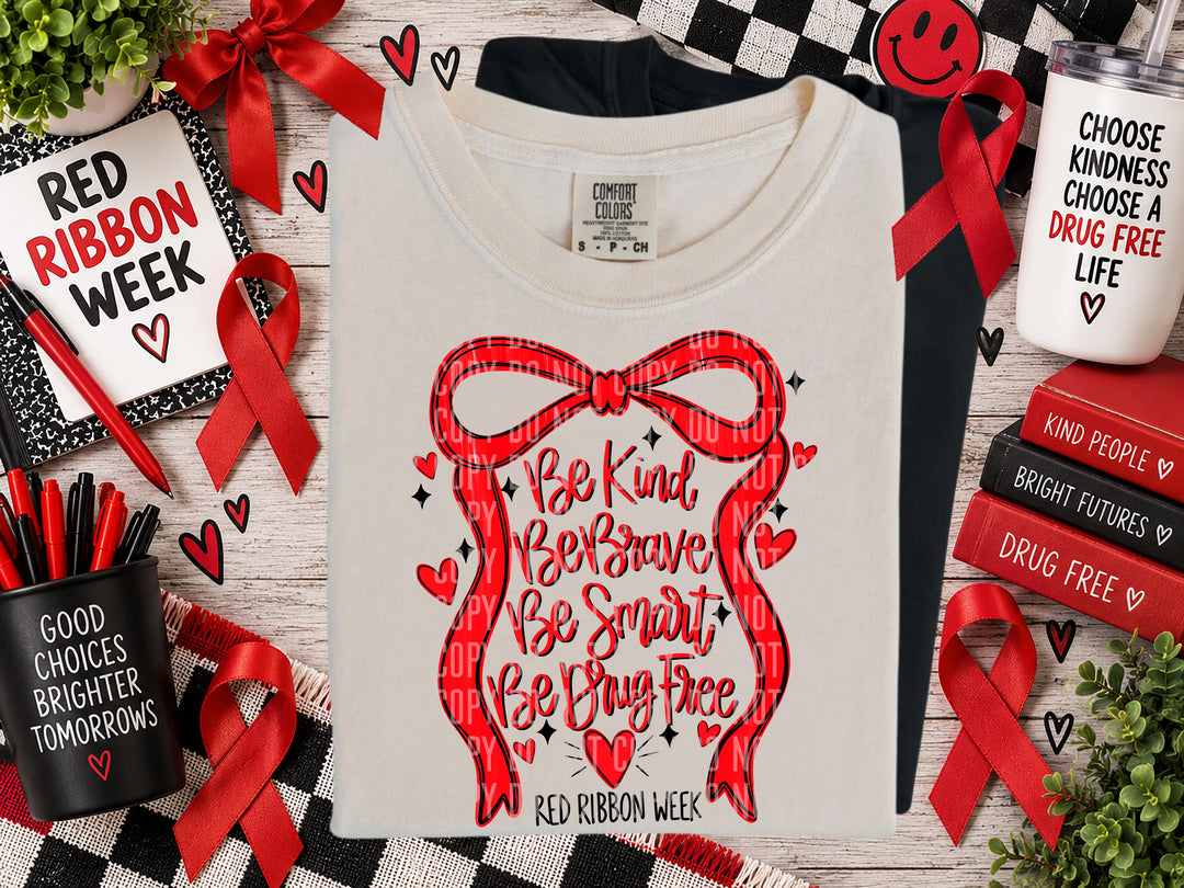Be Kind Be Brave Be Drug Free DTF transfer pressed on a tee