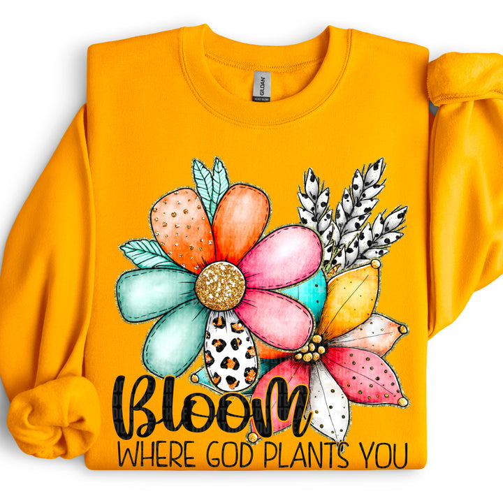 BLOOM WHERE GOD PLANTS YOU