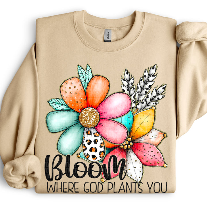 BLOOM WHERE GOD PLANTS YOU