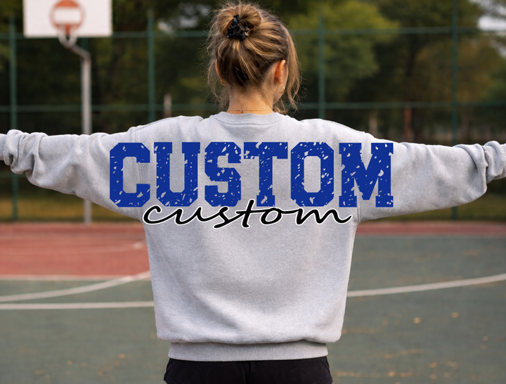 CUSTOM FOR BACK OF SWEATSHIRT