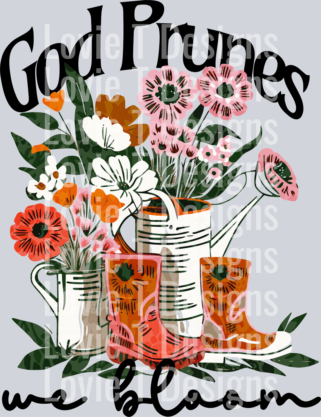 Christian png - God Prunes we Bloom