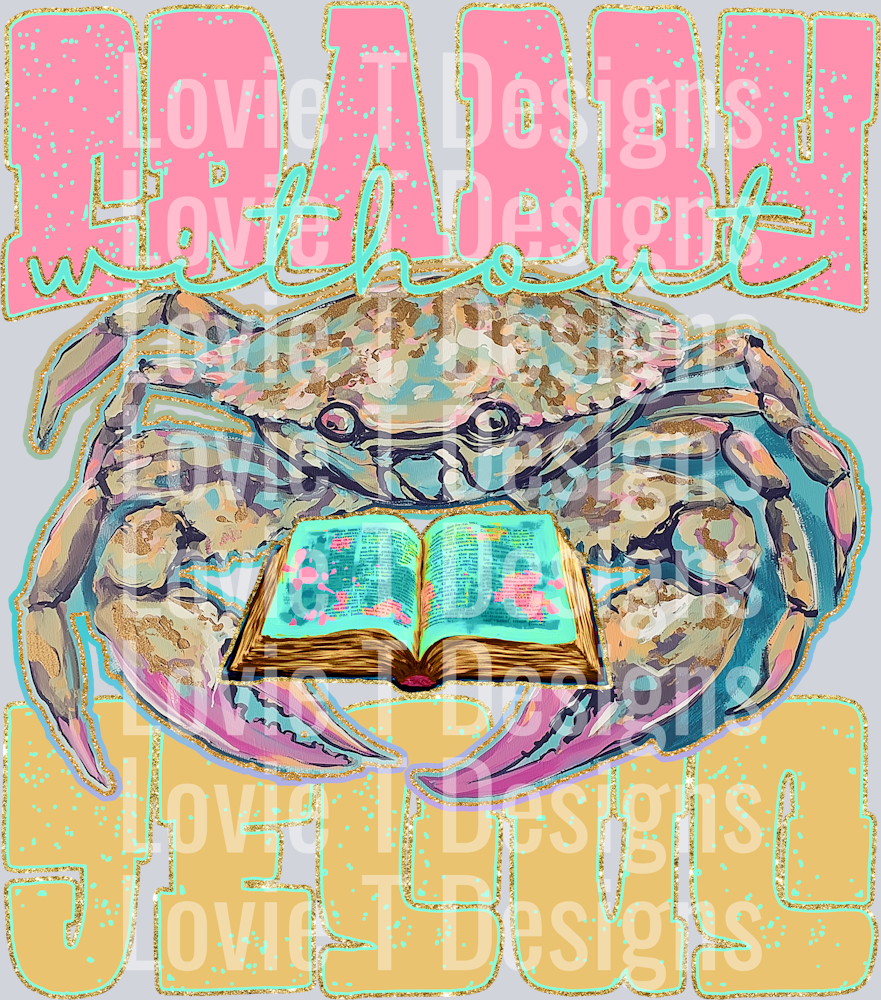 KayndiDesigns 05.25 Crabby Without Jesus