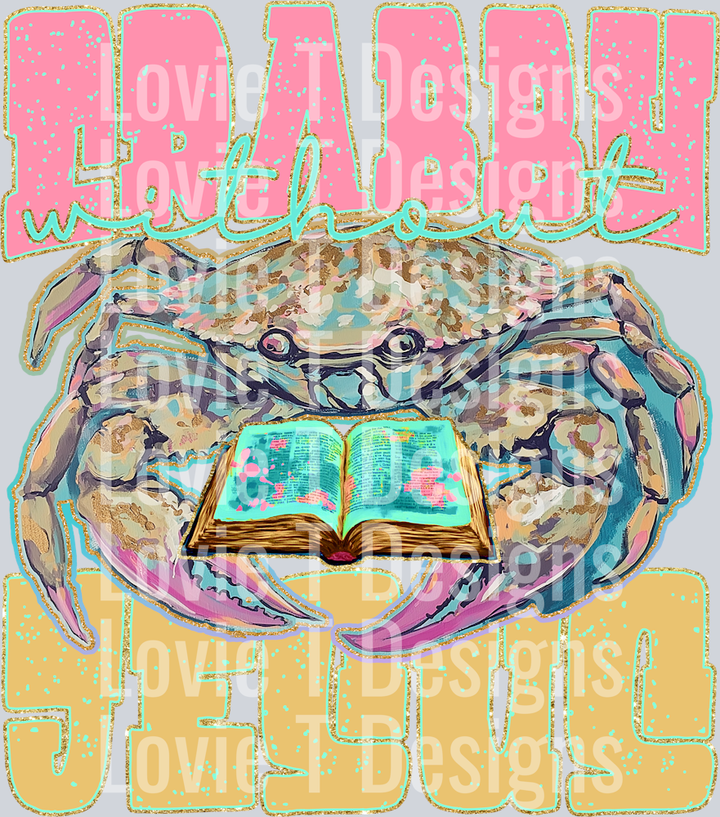 KayndiDesigns 05.25 Crabby Without Jesus