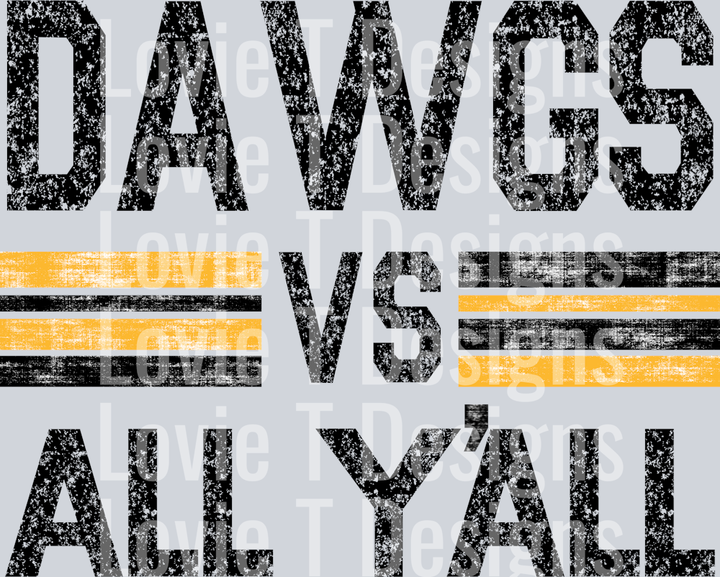DAWGS VS ALL YALL BLACK AND YELLOW GOLD