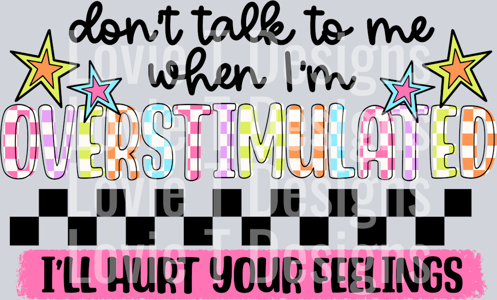 Don_t_Talk_To_Me_When_I_m_Overstimulated_