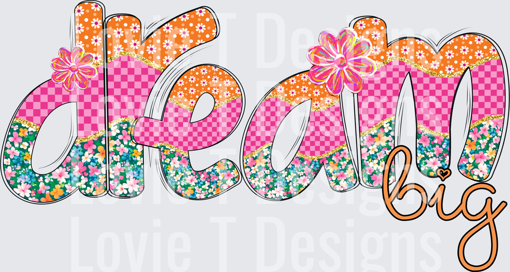 Dream big flowers