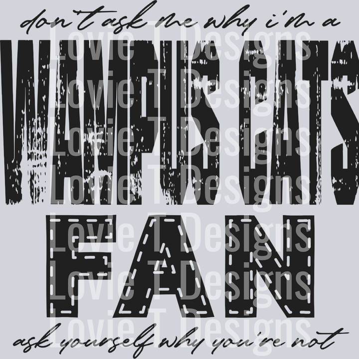 Don’t ask me why i’m a Wampus Cats Fan Black