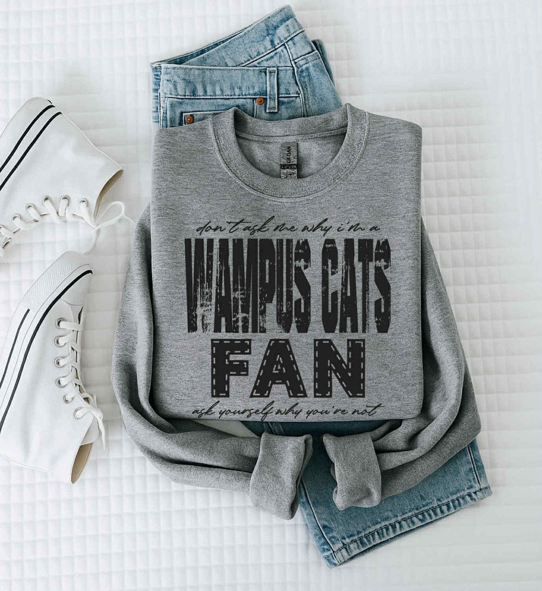 DON’T ASK ME WHY I’M A WAMPUS CATS FAN BLACK
