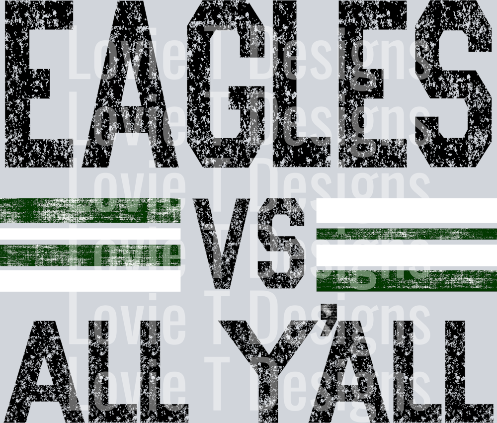 EAGLES VS ALL YALL DARK BLACK, GREEN AND WHITE