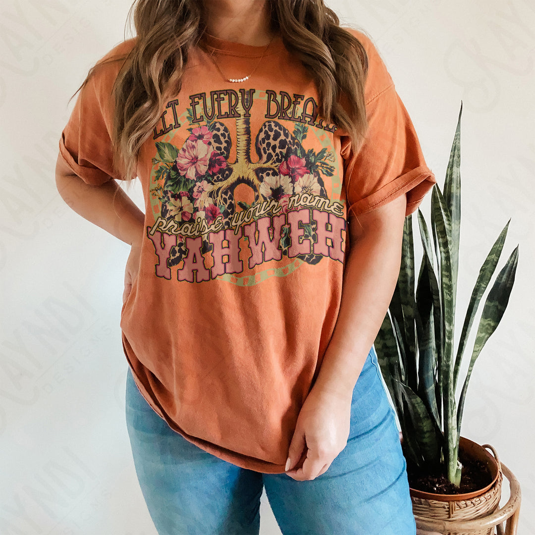 EVERY BREATH PRAISE YOUR NAME YAHWEH