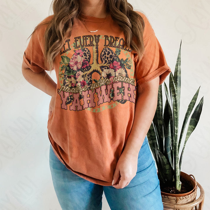 EVERY BREATH PRAISE YOUR NAME YAHWEH