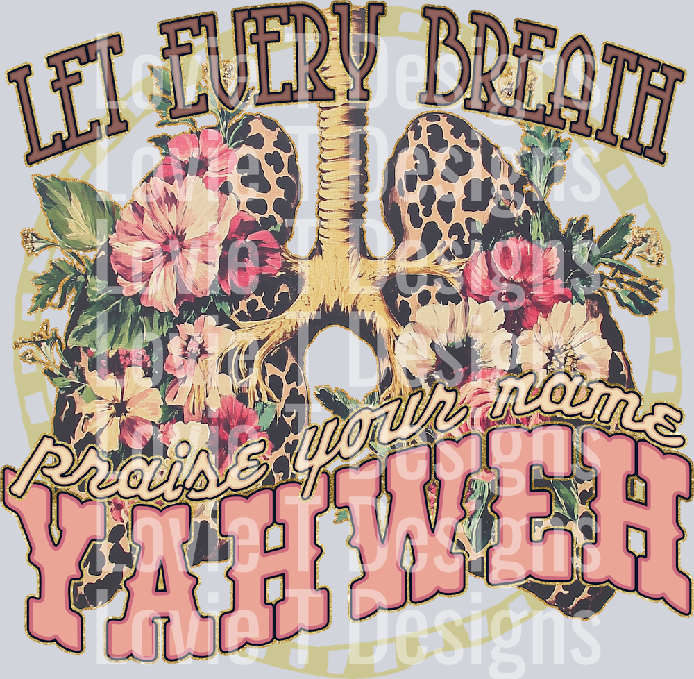 KayndiDesigns 05.25 Every Breath Praise Your Name Yahweh