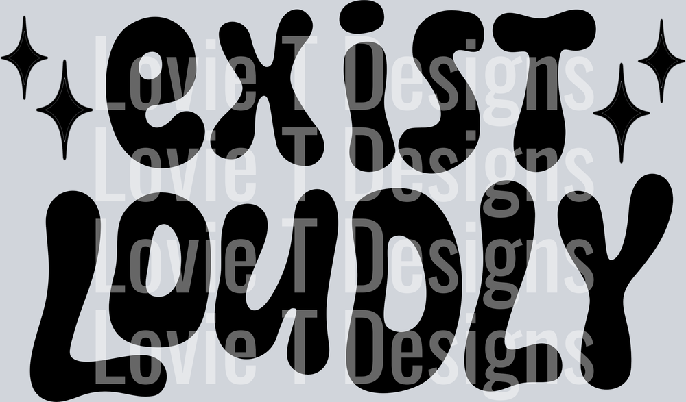 Exist_Loudly