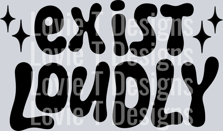 Exist_Loudly