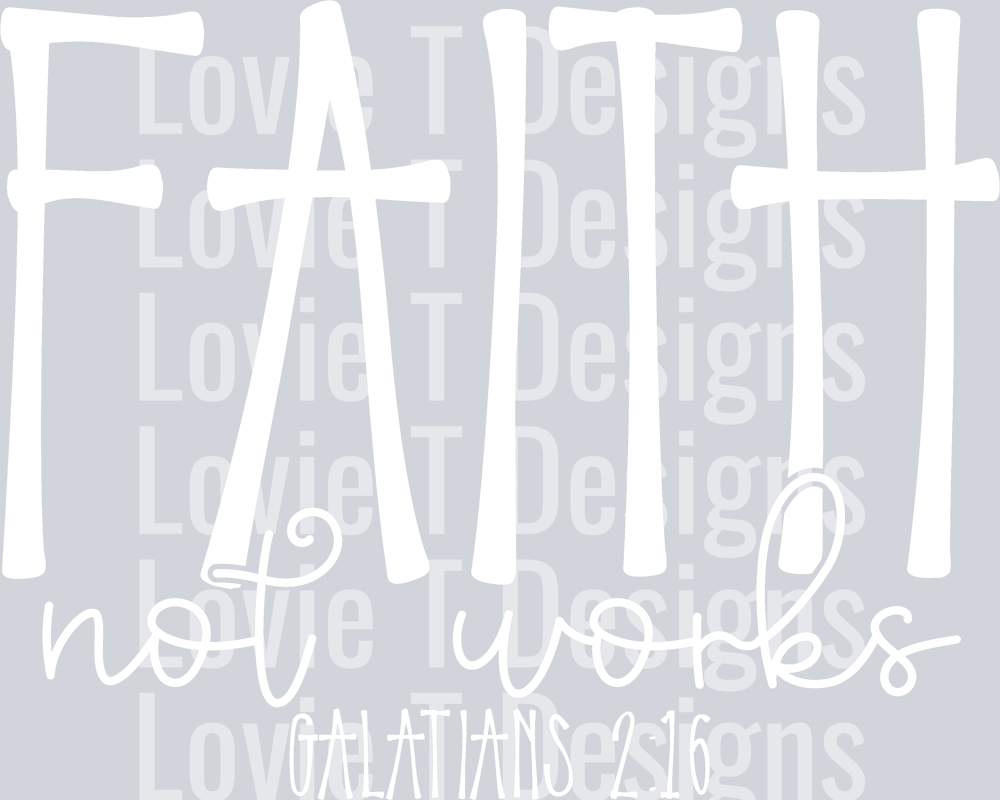 Faith Not Works White
