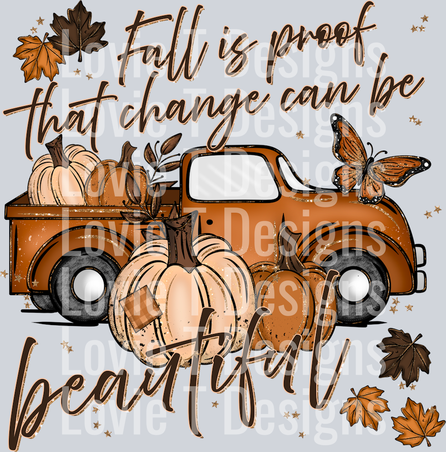 FALL IS PROOF THAT CHANGE CAN BE BEAUTIFUL