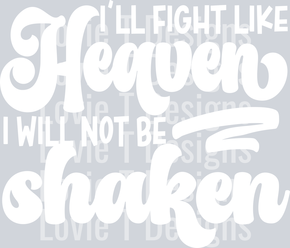 Fight Like Heaven - white