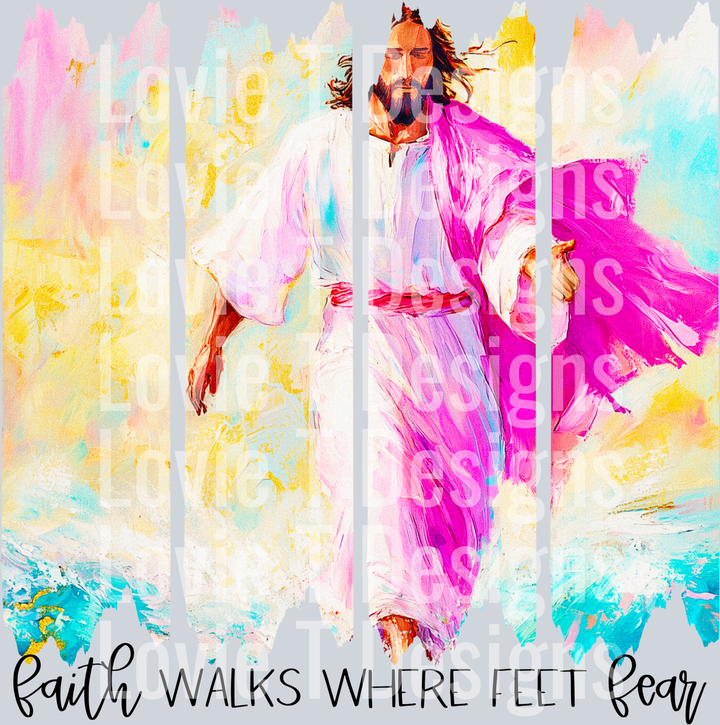 Faith Walks Feet Fear