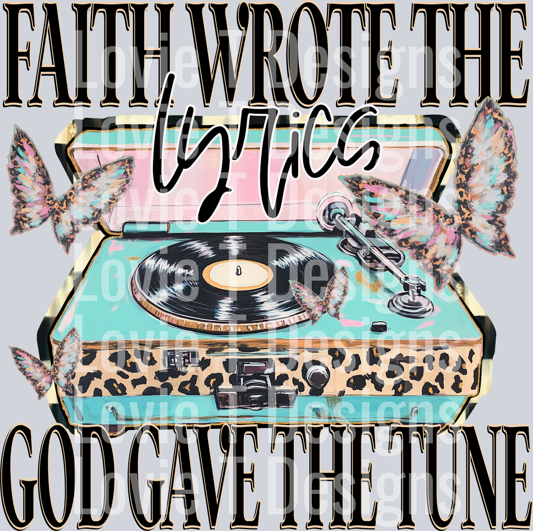Faith Wrote The Lyrics God Gave The Tune