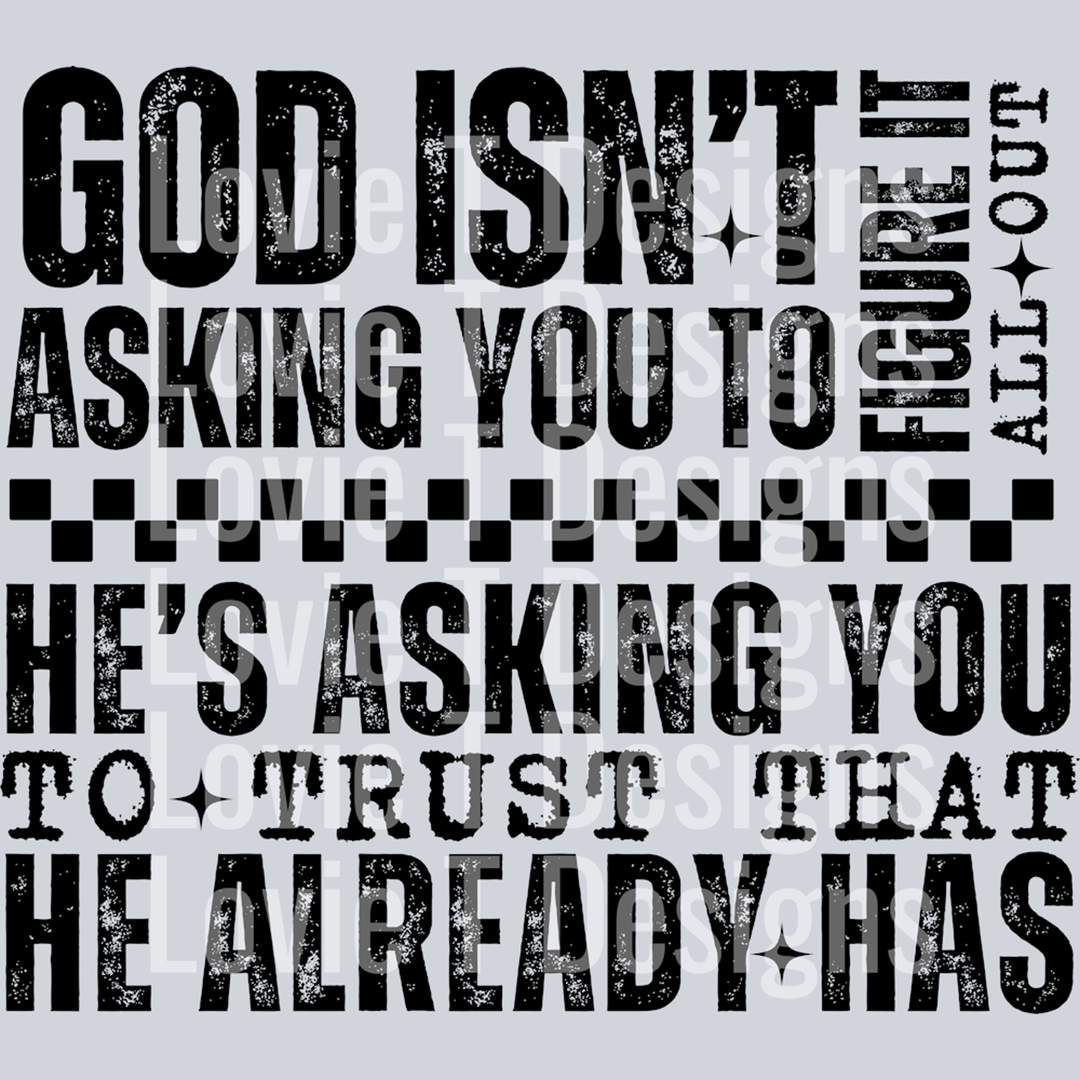 God Isn't Asking You Black Font – DTF Transfer – product image
