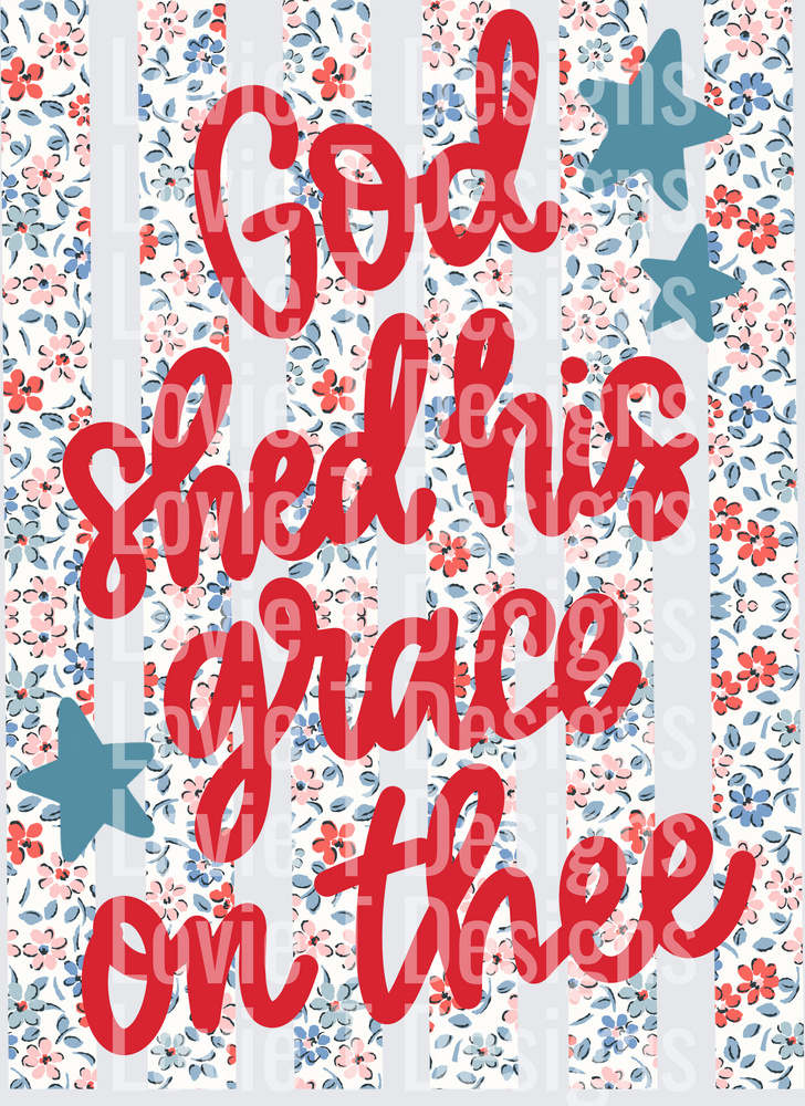 GOD SHED HIS GRACE ON ME