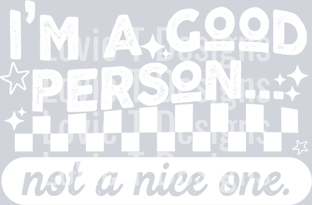 Good_Person_Not_A_Nice_one_Single_Color_White