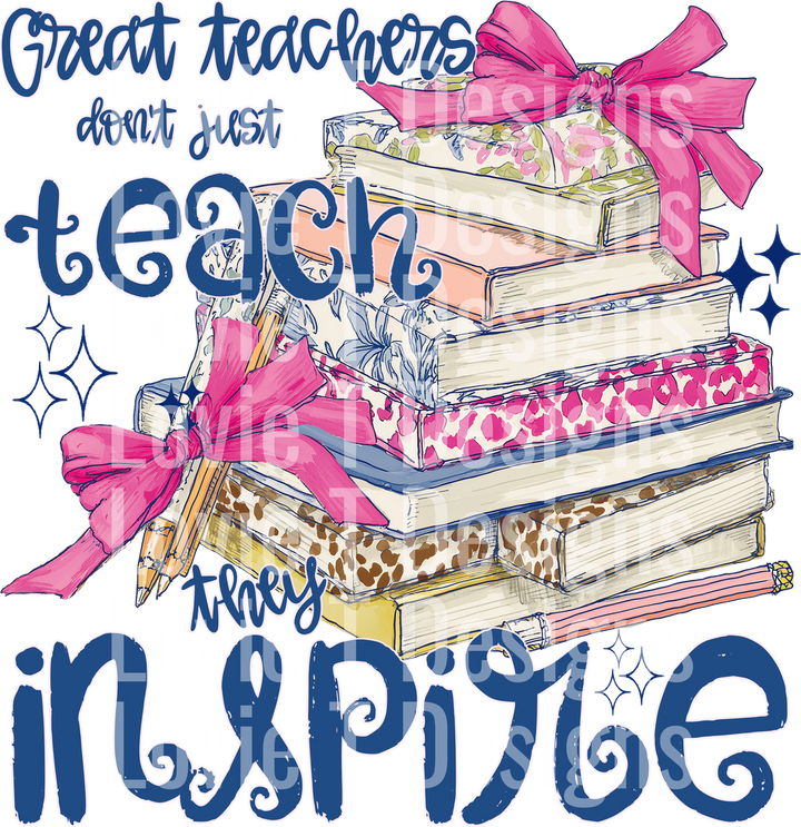 GREAT TEACHERS DONT JUST TEACH