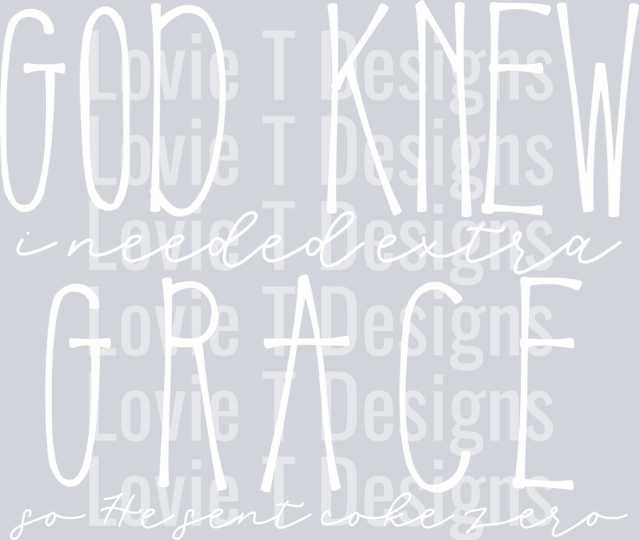 God Knew I Needed Extra Grace_CZ White