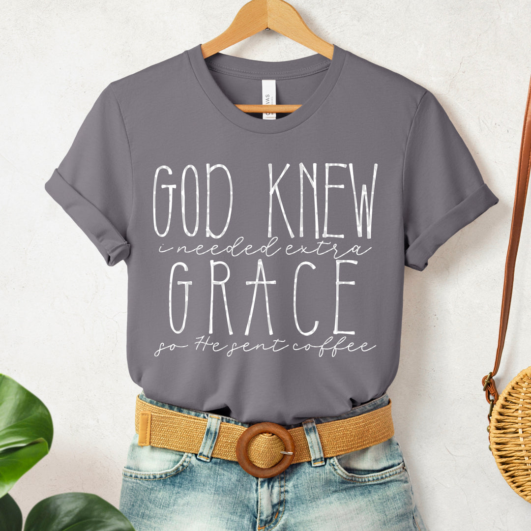 GOD KNEW I NEEDED EXTRA GRACE WHITE