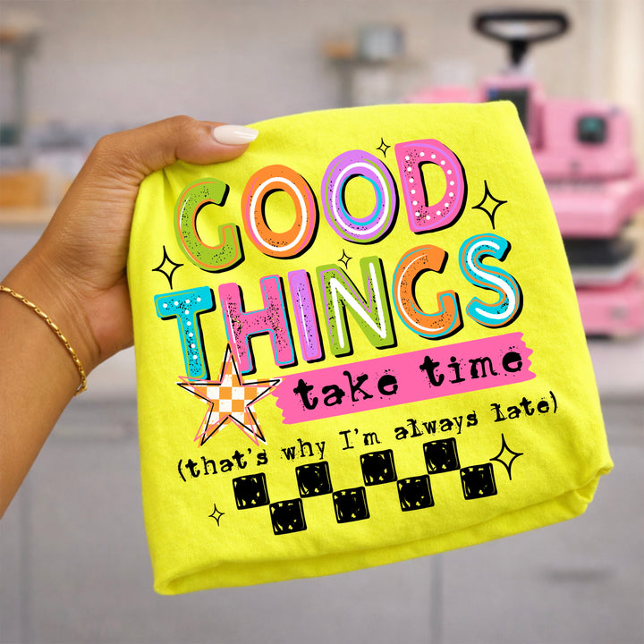 Good Things Take Time (Black) DTF transfer – mockup