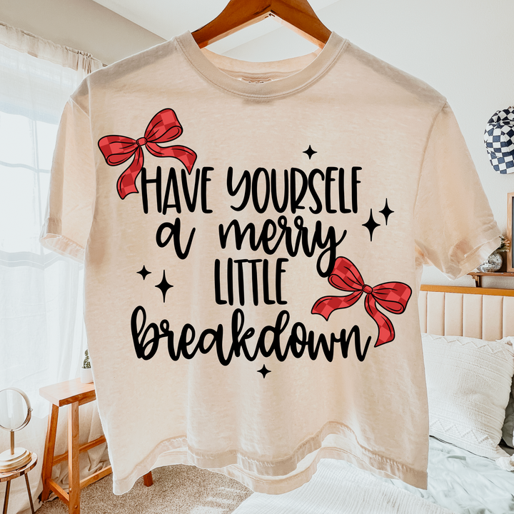 HAVE YOURSELF A MERRY LITTLE BREAKDOWN